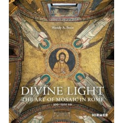 Divine Light: The Art of Mosaic in Rome, 300 - 1300 AD