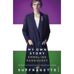 My Own Story: Inspiration for the major motion picture Suffragette