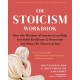 The Stoicism Workbook: How the Wisdom of Socrates Can Help You Build Resilience and Overcome Anything Life Throws at You