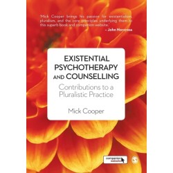 Existential Psychotherapy and Counselling: Contributions to a Pluralistic Practice