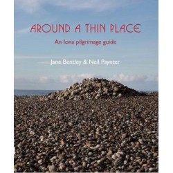 Around a Thin Place: An Iona Pilgrimage Guide