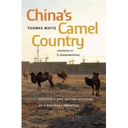 China's Camel Country: Livestock and Nation-Building at a Pastoral Frontier