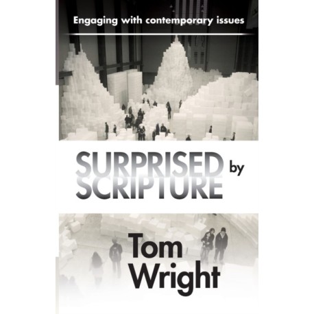 Surprised by Scripture: Engaging With Contemporary Issues