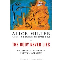 The Body Never Lies: The Lingering Effects of Hurtful Parenting