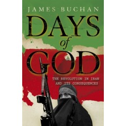 Days of God: The Revolution in Iran and Its Consequences