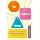 No Labels Here: A Day-to-day Guide for Parenting Children with Neurodiverse Needs