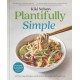 Plantifully Simple: 100 Plant-Based Recipes and Meal Plans for Health and Weight-Loss (A Cookbook)