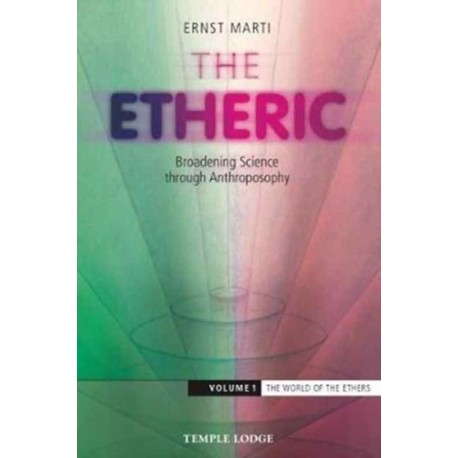 The Etheric: Broadening Science Through Anthroposophy