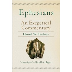Ephesians – An Exegetical Commentary: An Exegetical Commentary