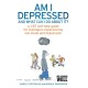 Am I Depressed And What Can I Do About It?: A CBT self-help guide for teenagers experiencing low mood and depression