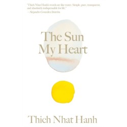The Sun My Heart: The Companion to The Miracle of Mindfulness