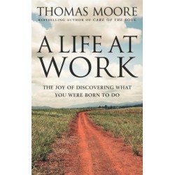 A Life At Work: The joy of discovering what you were born to do