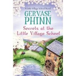 Secrets at the Little Village School: Book 5 in the beautifully uplifting Little Village School series