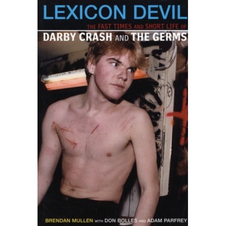 Lexicon Devil: The Short Life and Fast Times of Darby Crash and the Germs
