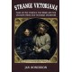 Strange Victoriana: Tales of the Curious, the Weird and the Uncanny from Our Victorian Ancestors