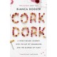Cork Dork: A Wine-Fuelled Journey into the Art of Sommeliers and the Science of Taste