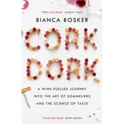 Cork Dork: A Wine-Fuelled Journey into the Art of Sommeliers and the Science of Taste