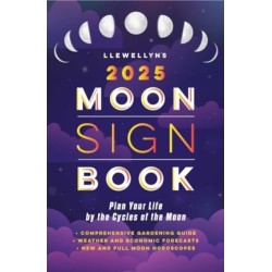 Llewellyn's 2025 Moon Sign Book: Plan Your Life by the Cycles of the Moon