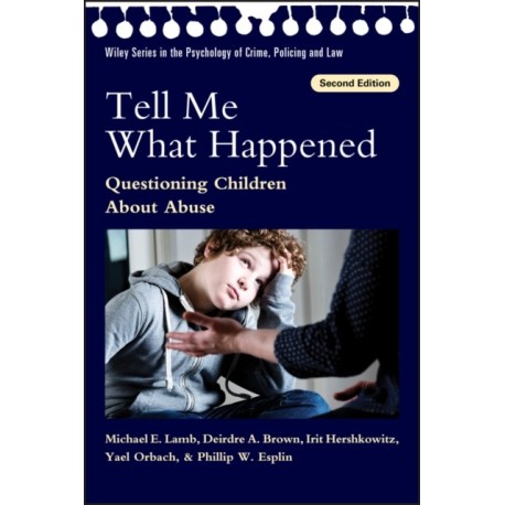 Tell Me What Happened: Questioning Children About Abuse