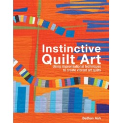 Instinctive Quilt Art: Fusing Techniques and Design