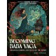 Becoming Baba Yaga: Trickster, Feminist, and Witch of the Woods