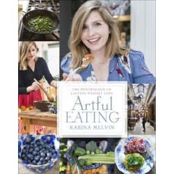 Artful Eating: The Psychology of Lasting Weight Loss