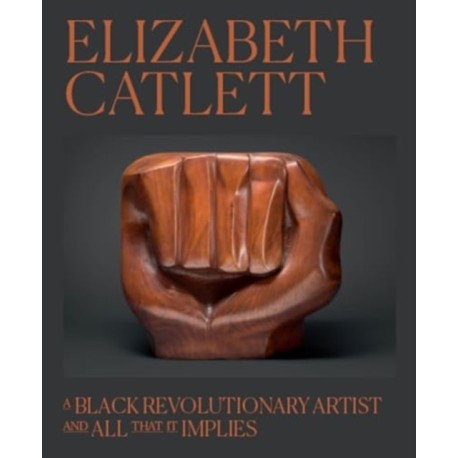 Elizabeth Catlett: A Black Revolutionary Artist and All That It Implies