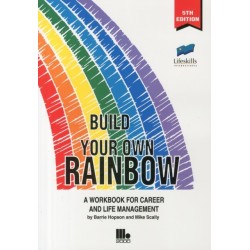 Build Your Own Rainbow: A Workbook for Career and Life Management
