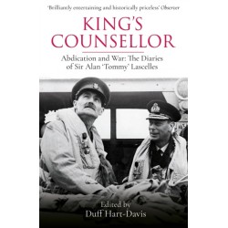 King's Counsellor: Abdication and War: the Diaries of Sir Alan Lascelles edited by Duff Hart-Davis