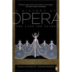 A History of Opera: The Last Four Hundred Years