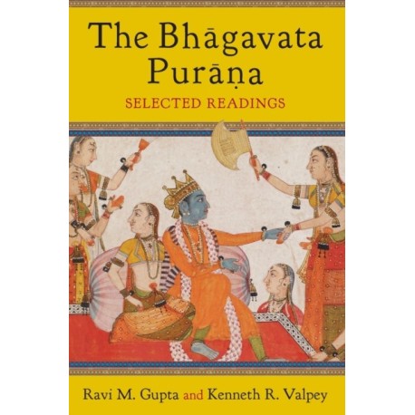 The Bhagavata Purana: Selected Readings