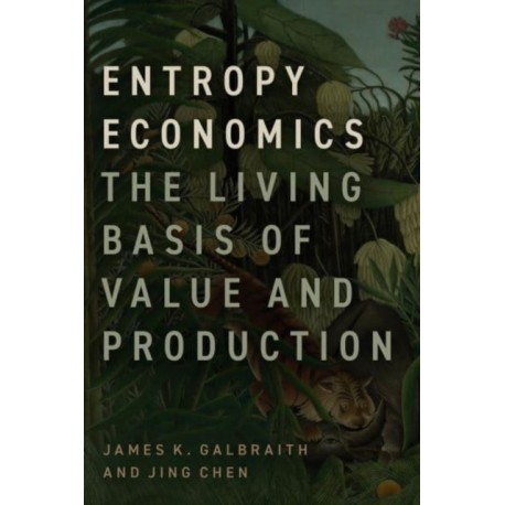 Entropy Economics: The Living Basis of Value and Production