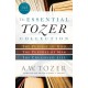 The Essential Tozer Collection – The Pursuit of God, The Purpose of Man, and The Crucified Life: The Pursuit of God, The Purpose of Man, and The Crucified Life