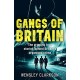 Gangs of Britain - The Gripping True Stories Behind Britain's Organised Crime