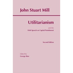 The Utilitarianism: and the 1868 Speech on Capital Punishment