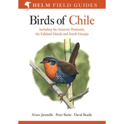 Birds of Chile: Including the Antartic Peninsular, the Falkland Islands and South Georgia