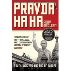 Pravda Ha Ha: Truth, Lies and the End of Europe