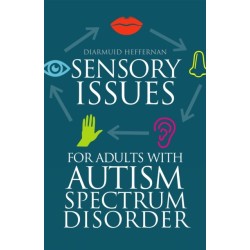 Sensory Issues for Adults with Autism Spectrum Disorder
