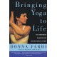Bringing Yoga to Life: The Everyday Practice of Enlightened Living