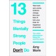13 Things Mentally Strong People Don’t Do