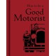 How to be a Good Motorist