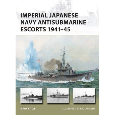 Imperial Japanese Navy Antisubmarine Escorts 1941-45