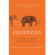Regenesis: How Synthetic Biology Will Reinvent Nature and Ourselves