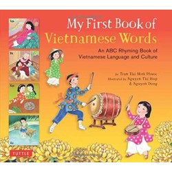 My First Book of Vietnamese Words: An ABC Rhyming Book of Vietnamese Language and Culture