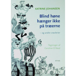 Blind høne hænger ikke på træerne: og andre vrøvlerier