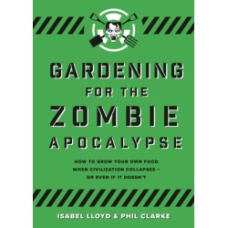 Gardening for the Zombie Apocalypse