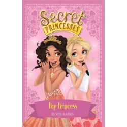 Secret Princesses: Pop Princess: Book 4