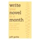 Write Your Novel in a Month: How to Complete a First Draft in 30 Days and What to Do Next