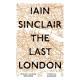 The Last London: True Fictions from an Unreal City