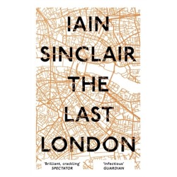 The Last London: True Fictions from an Unreal City
